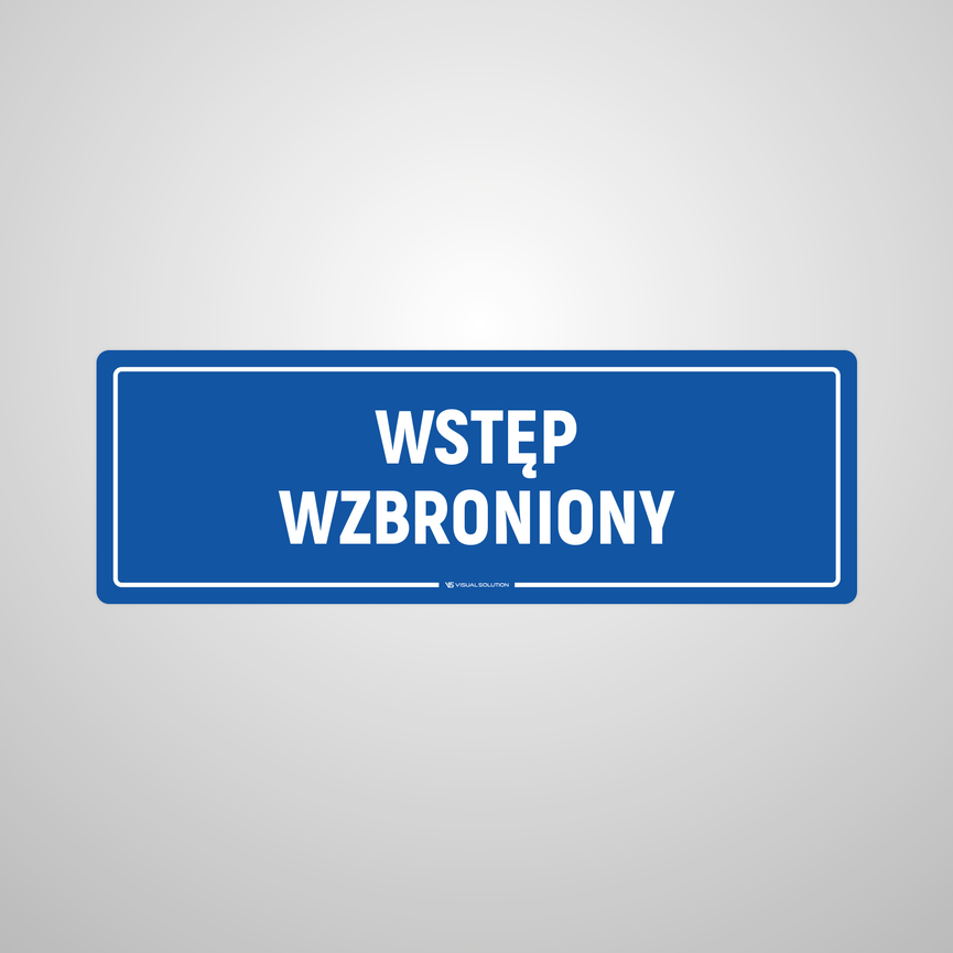 Tabliczka informacyjna: Wstęp Wzbroniony