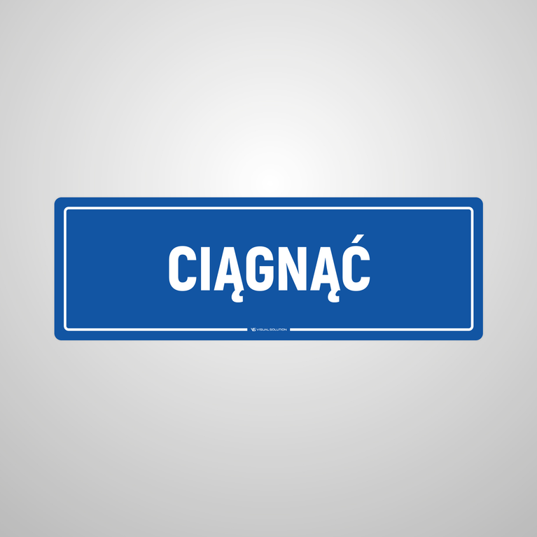 Tabliczka informacyjna: Ciągnąć