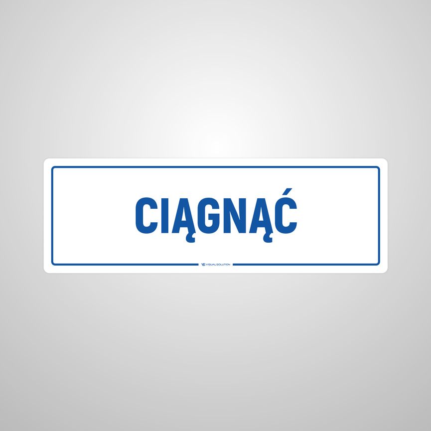 Tabliczka informacyjna: Ciągnąć