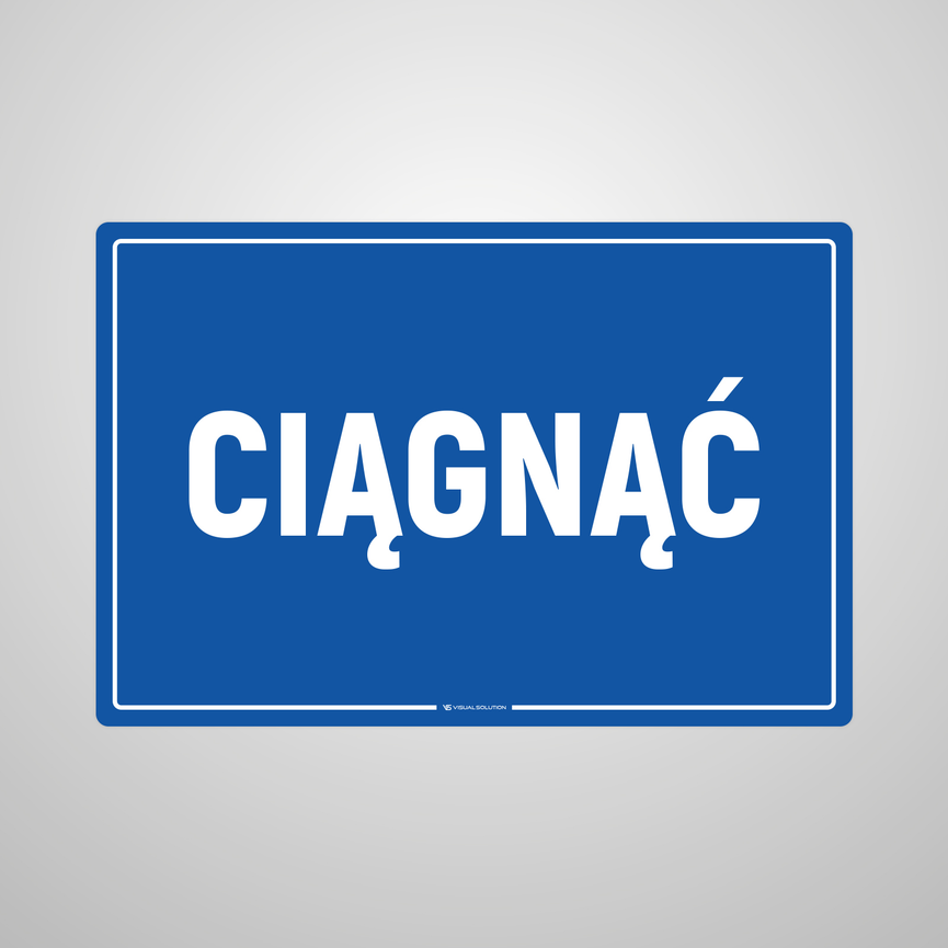 Tabliczka informacyjna: Ciągnąć