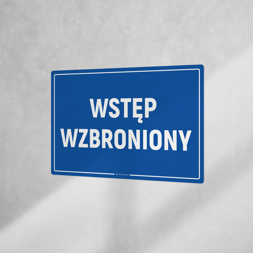 Tabliczka informacyjna: Wstęp wzbroniony