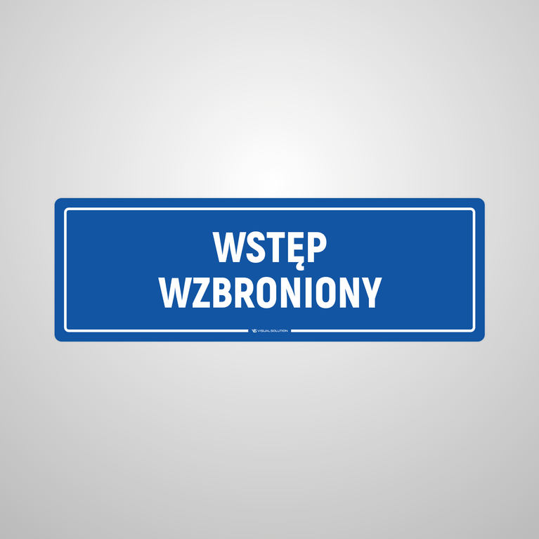 Tabliczka informacyjna: Wstęp wzbroniony