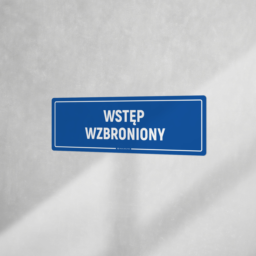 Tabliczka informacyjna: Wstęp wzbroniony